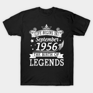 Life Begins In September 1956 The Birth Of Legends Happy Birthday 64 Years Old To Me You T-Shirt